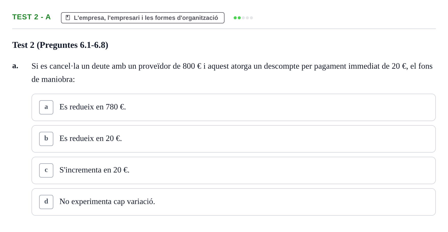 Enunciado: Ejercicio Test 2 - a · Economia de l'Empresa I UAB Recull d'Exàmens Tipus Test: Economia de l'Empresa