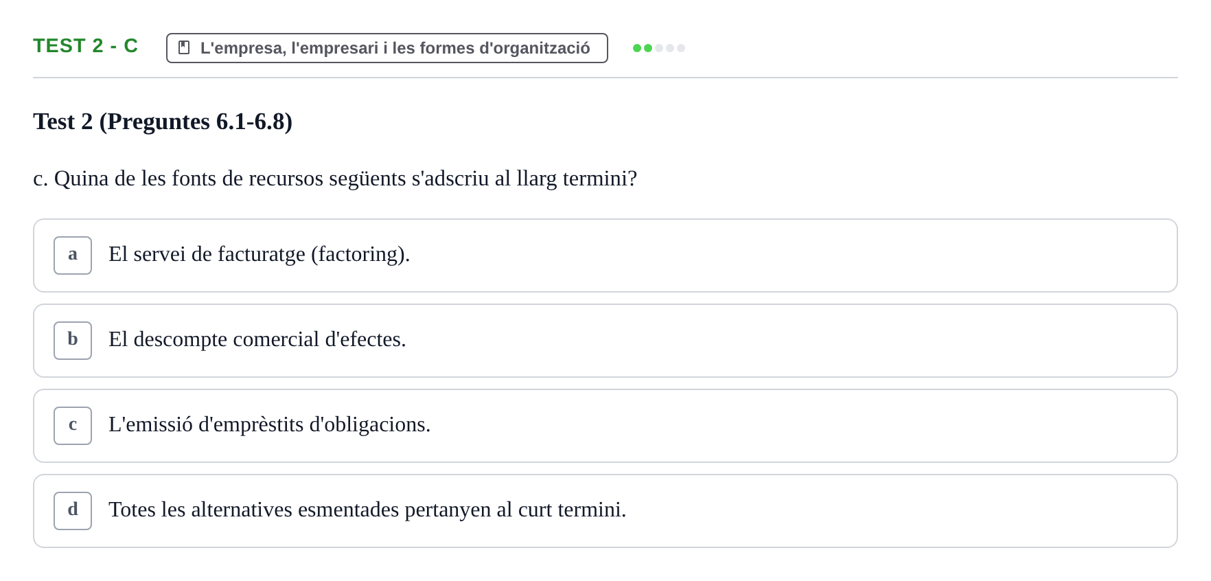 Enunciado: Ejercicio Test 2 - c · Economia de l'Empresa I UAB Recull d'Exàmens Tipus Test: Economia de l'Empresa