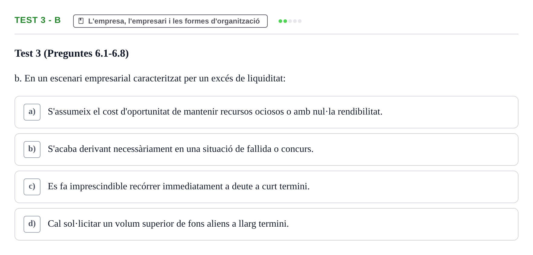 Enunciado: Ejercicio Test 3 - b · Economia de l'Empresa I UAB Recull d'Exàmens Tipus Test: Economia de l'Empresa