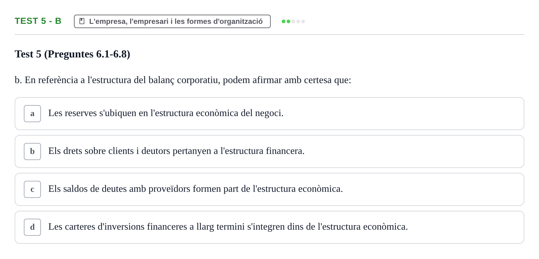 Enunciado: Ejercicio Test 5 - b · Economia de l'Empresa I UAB Recull d'Exàmens Tipus Test: Economia de l'Empresa