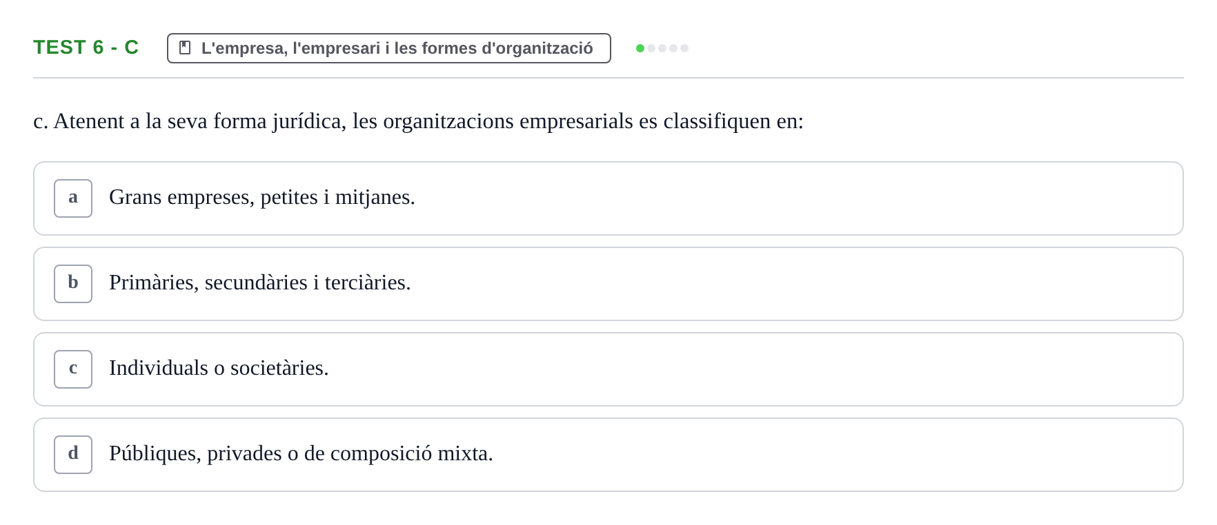 Enunciado: Ejercicio Test 6 - c · Economia de l'Empresa I UAB Recull d'Exàmens Tipus Test: Economia de l'Empresa