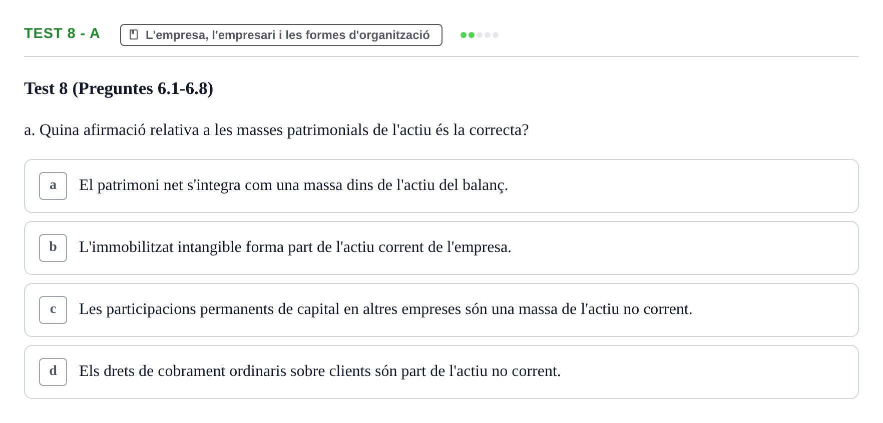 Enunciado: Ejercicio Test 8 - a · Economia de l'Empresa I UAB Recull d'Exàmens Tipus Test: Economia de l'Empresa