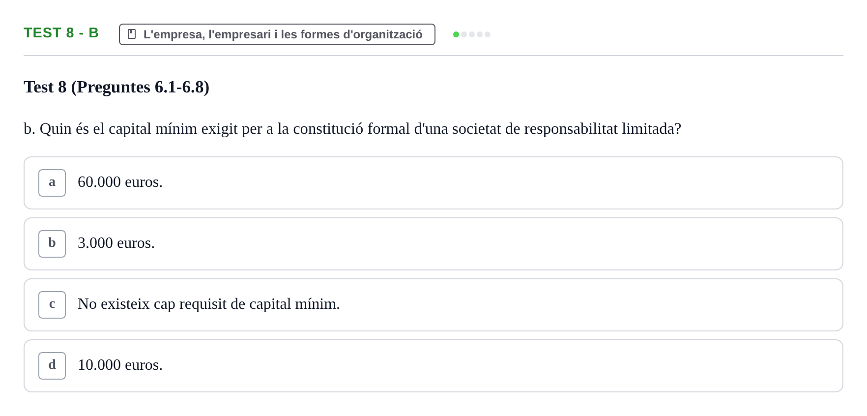 Enunciado: Ejercicio Test 8 - b · Economia de l'Empresa I UAB Recull d'Exàmens Tipus Test: Economia de l'Empresa