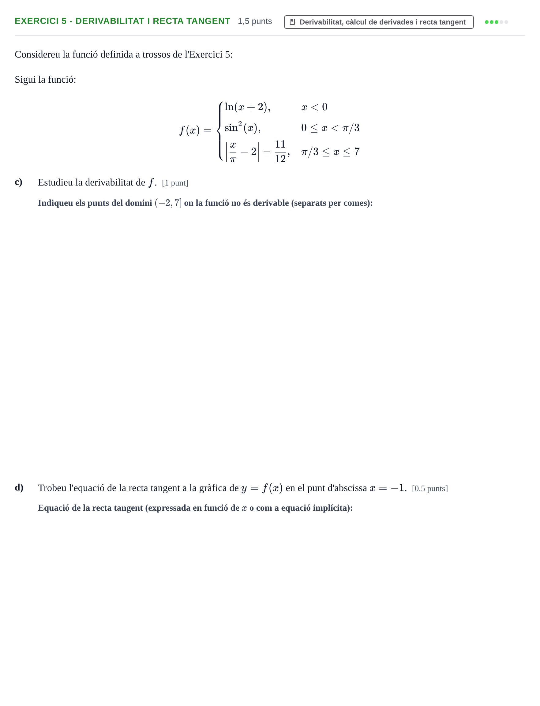 Enunciado: Ejercicio 5 - Derivabilitat i recta tangent · Matemáticas UVIC 2013