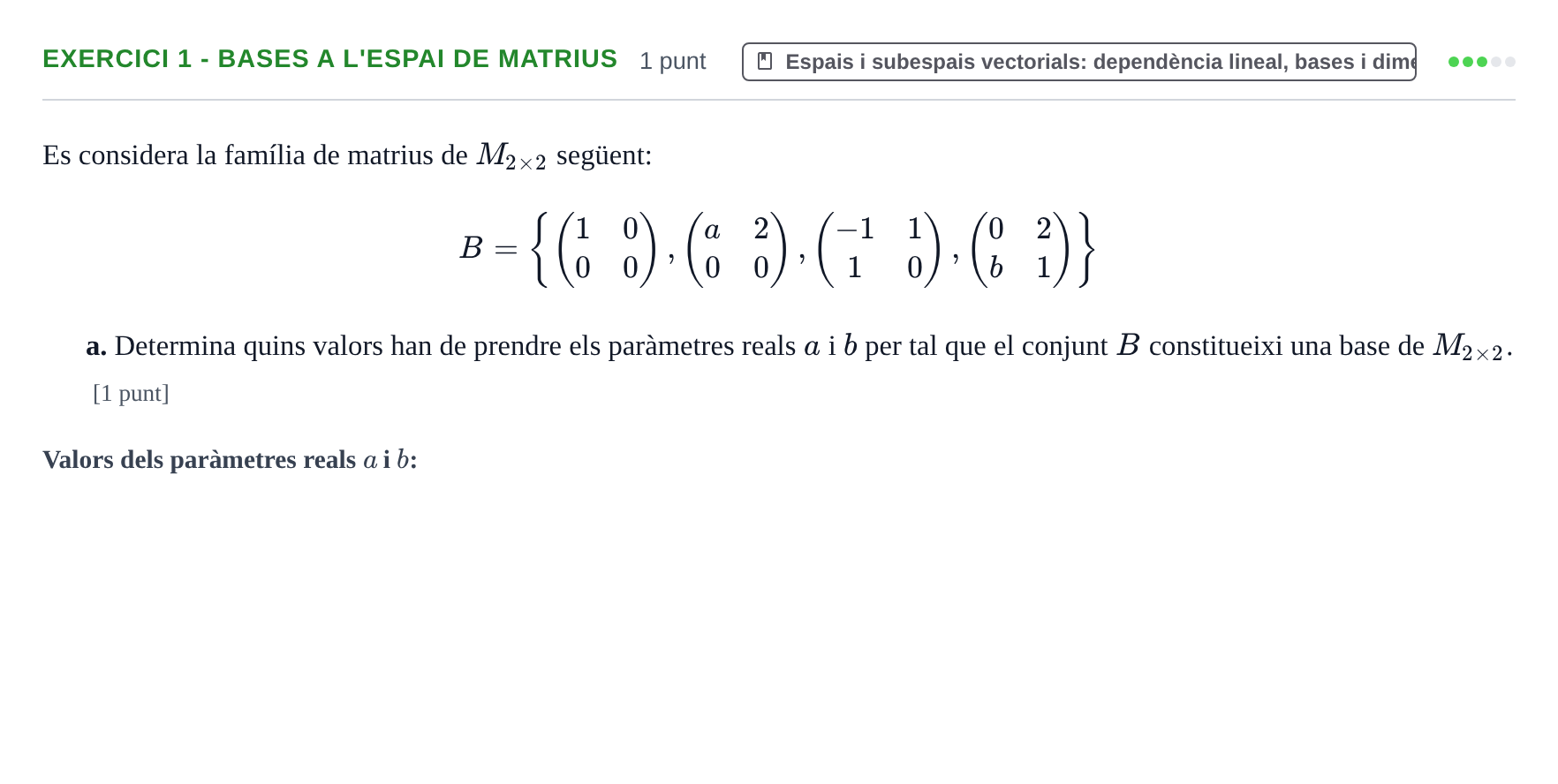 Enunciado: Exercici 1 - Bases a l'espai de matrius · Álgebra Lineal UPC Juny 2015