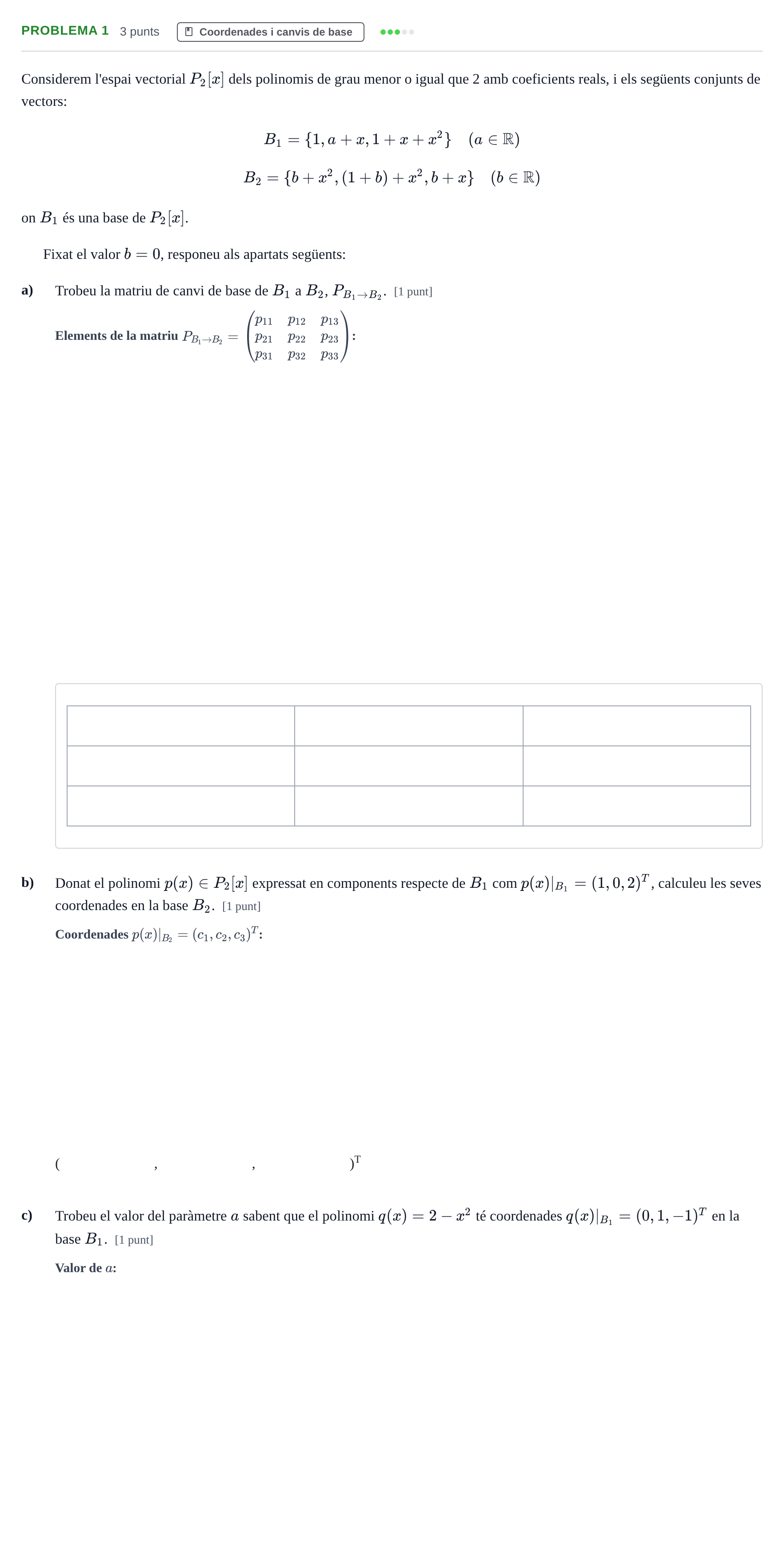 Enunciado: Problema 1 - Coordenades i canvis de base · Álgebra Lineal UPC Juny 2016
