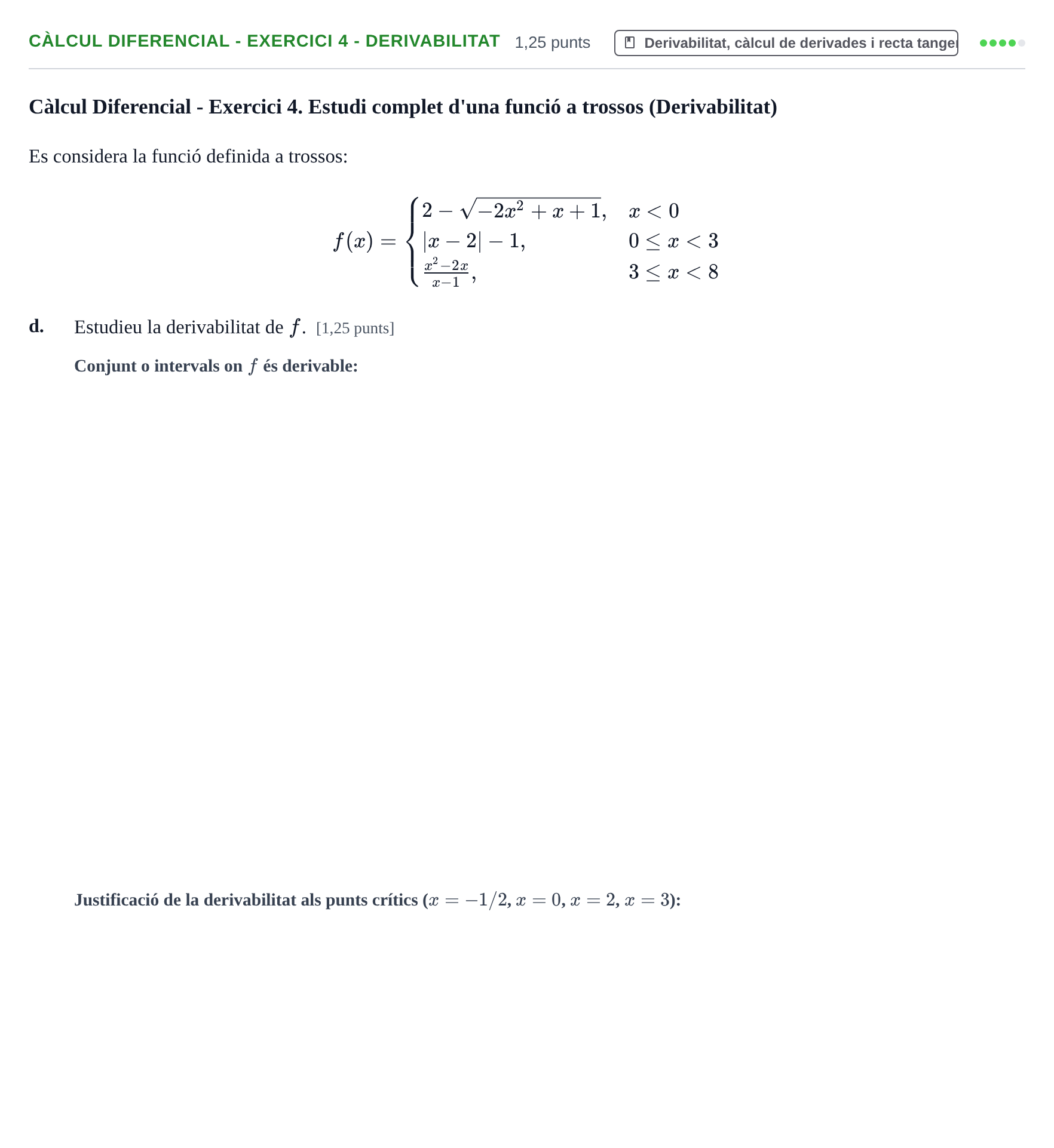 Enunciado: Ejercicio Càlcul Diferencial - Exercici 4 - Derivabilitat · Matemáticas UVIC 2014