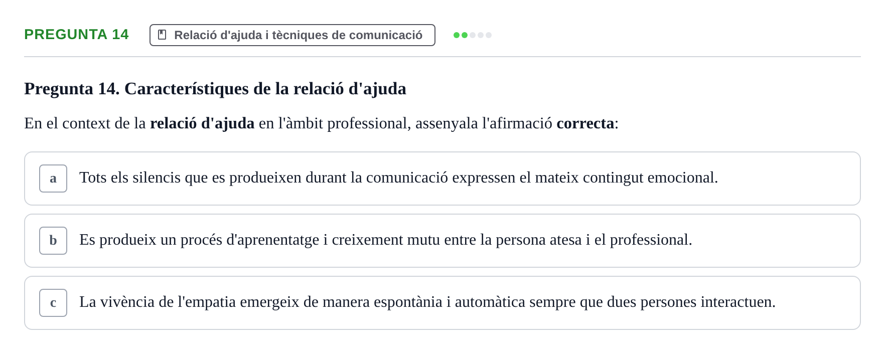 Enunciado: Pregunta 14 · Psicología y Comunicación URL Examen de Psicologia i Comunicació