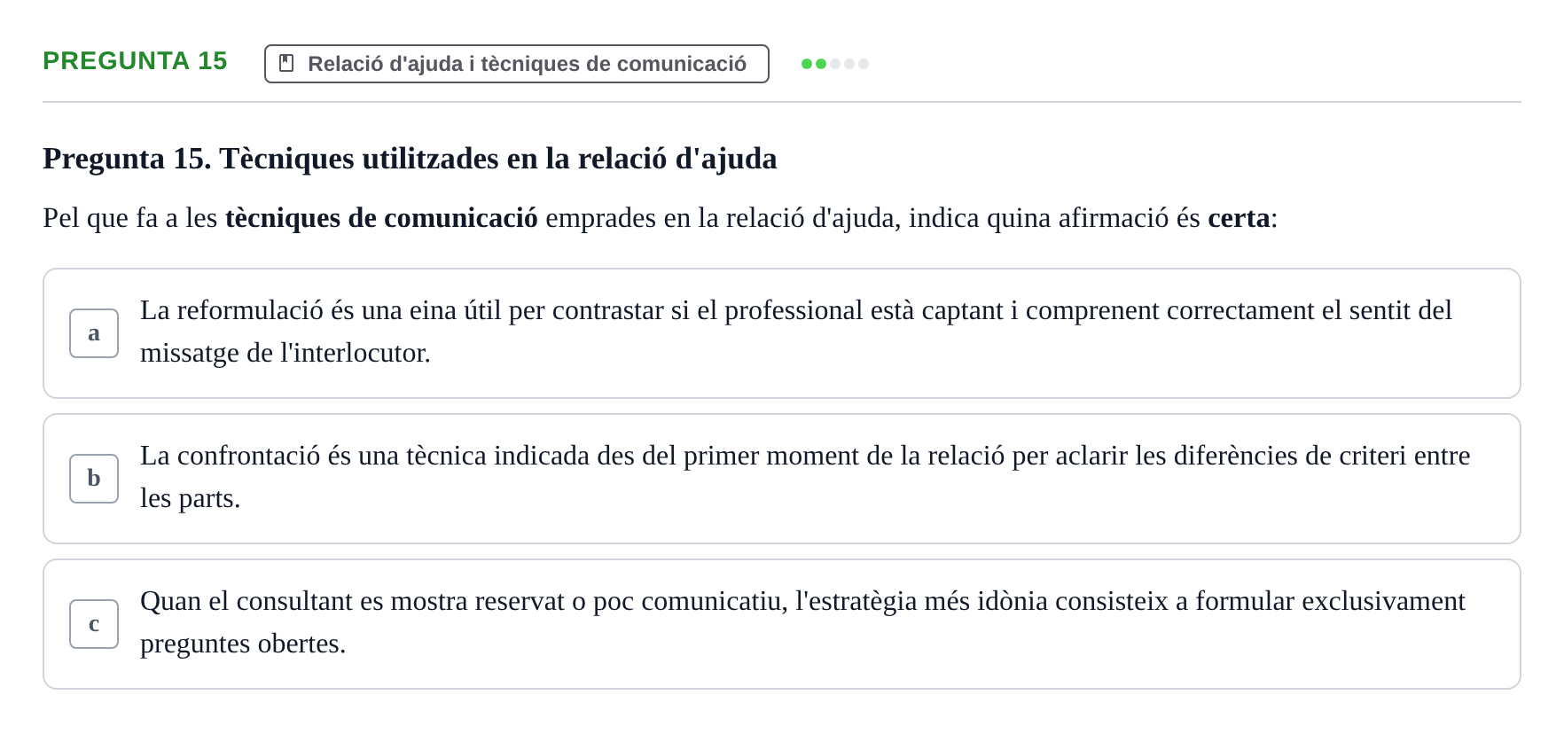 Enunciado: Pregunta 15 · Psicología y Comunicación URL Examen de Psicologia i Comunicació