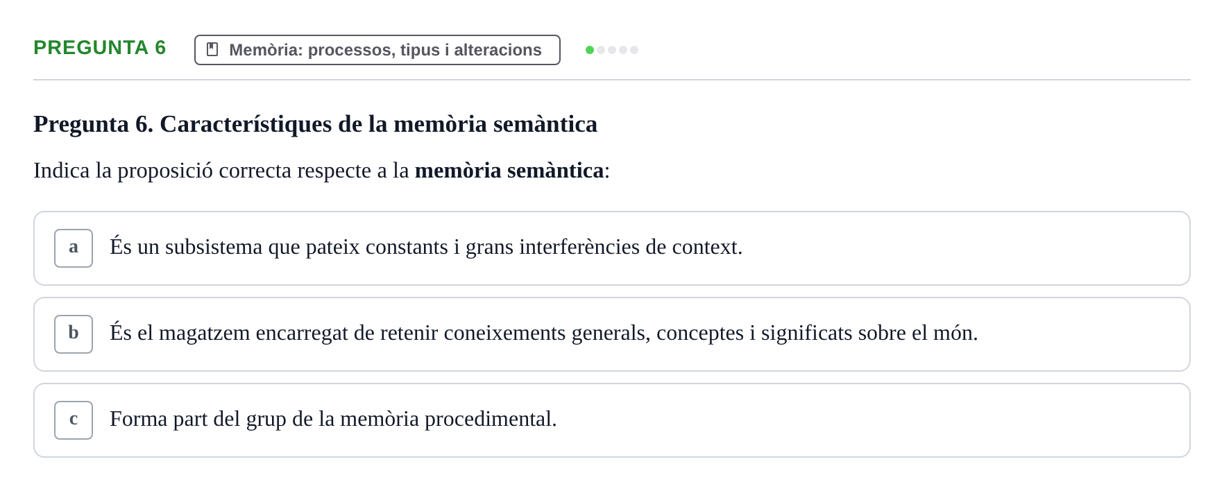Enunciado: Pregunta 6 · Psicología y Comunicación URL Examen de Psicologia i Comunicació