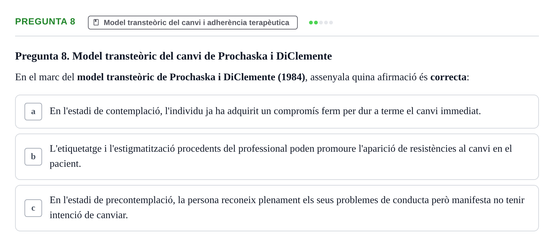 Enunciado: Pregunta 8 · Psicología y Comunicación URL Examen de Psicologia i Comunicació