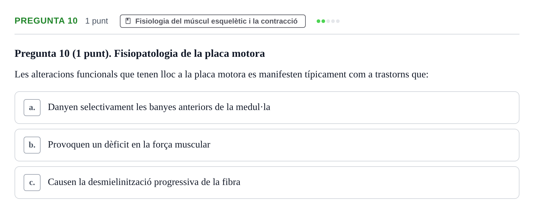 Enunciado: Pregunta 10 · Anatomofisiología 1 URL Examen de segona convocatòria: Bloc 2