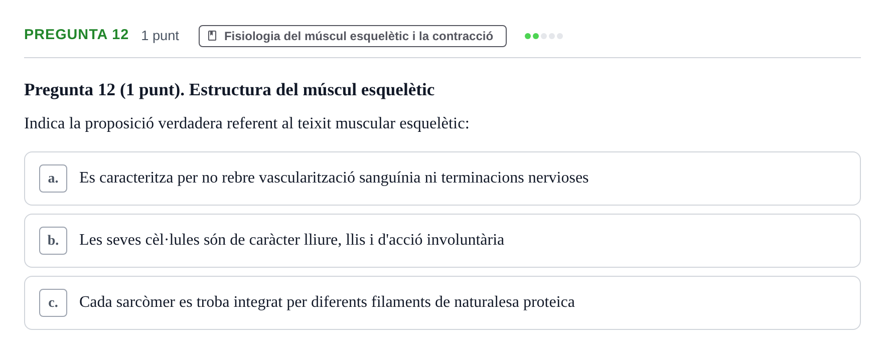 Enunciado: Pregunta 12 · Anatomofisiología 1 URL Examen de segona convocatòria: Bloc 2
