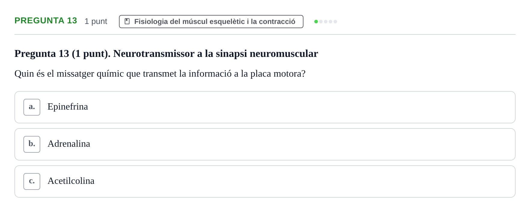 Enunciado: Pregunta 13 · Anatomofisiología 1 URL Examen de segona convocatòria: Bloc 2