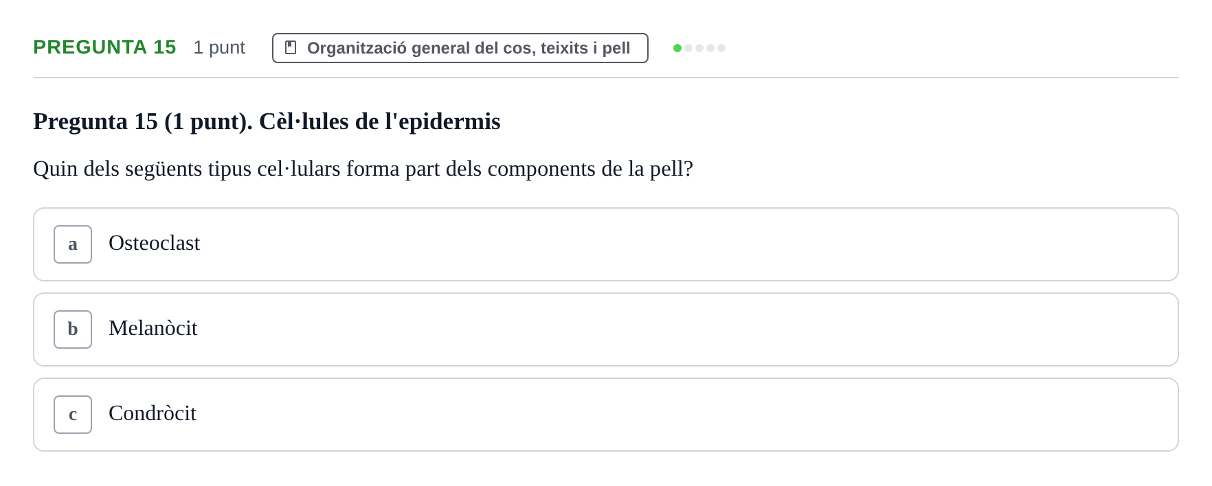 Enunciado: Pregunta 15 · Anatomofisiología 1 URL Examen de segona convocatòria: Bloc 2