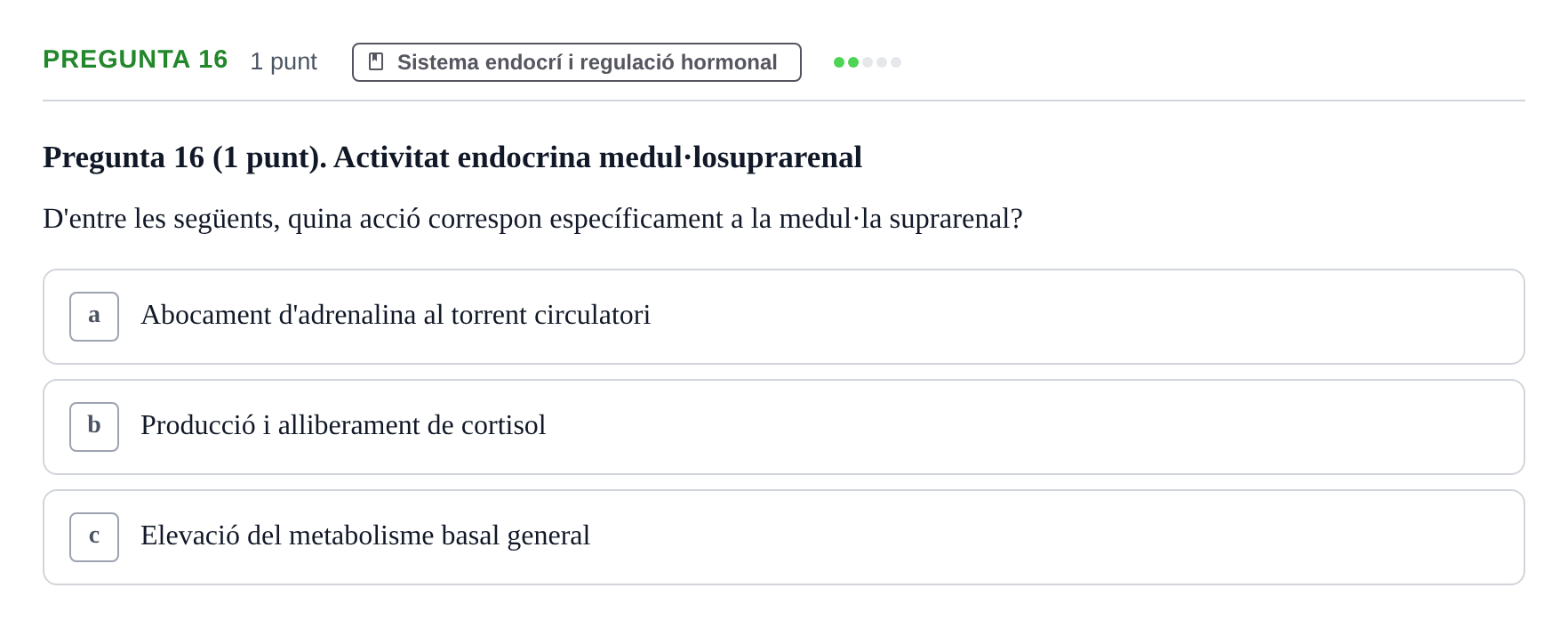 Enunciado: Pregunta 16 · Anatomofisiología 1 URL Examen de segona convocatòria: Bloc 2