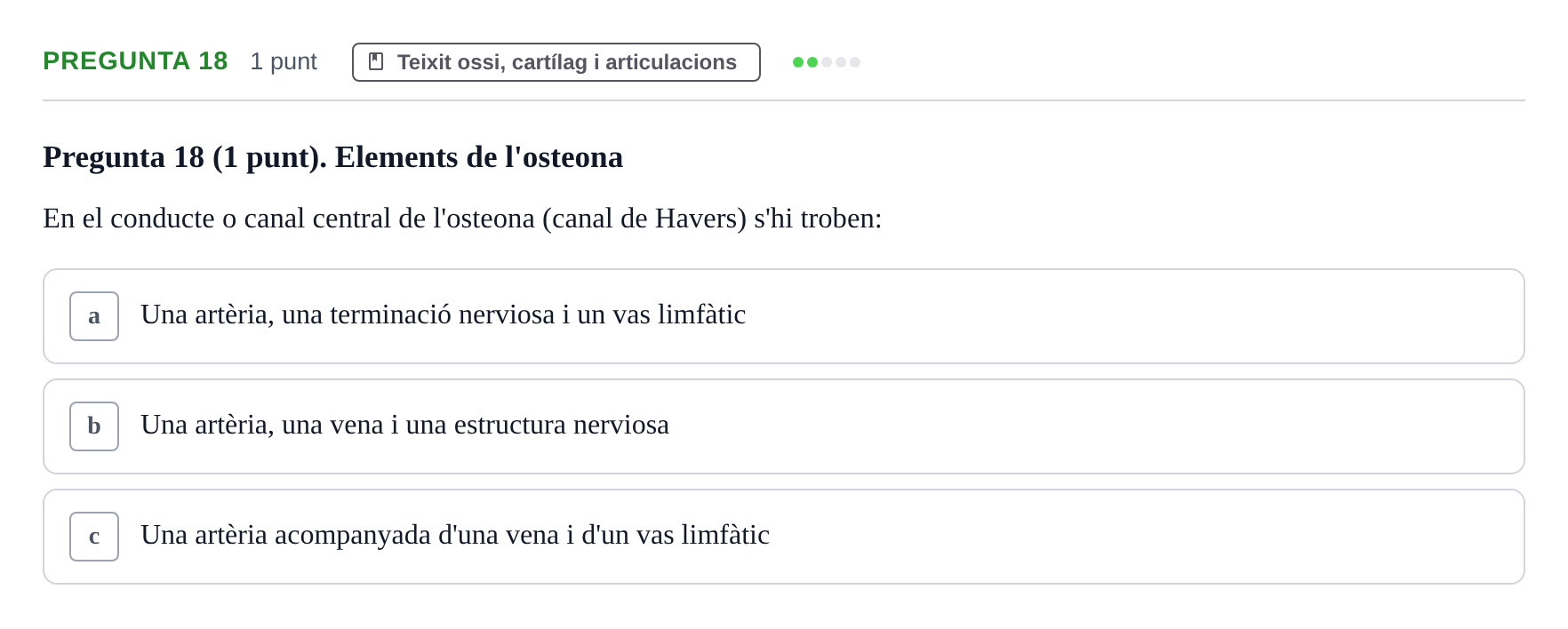 Enunciado: Pregunta 18 · Anatomofisiología 1 URL Examen de segona convocatòria: Bloc 2