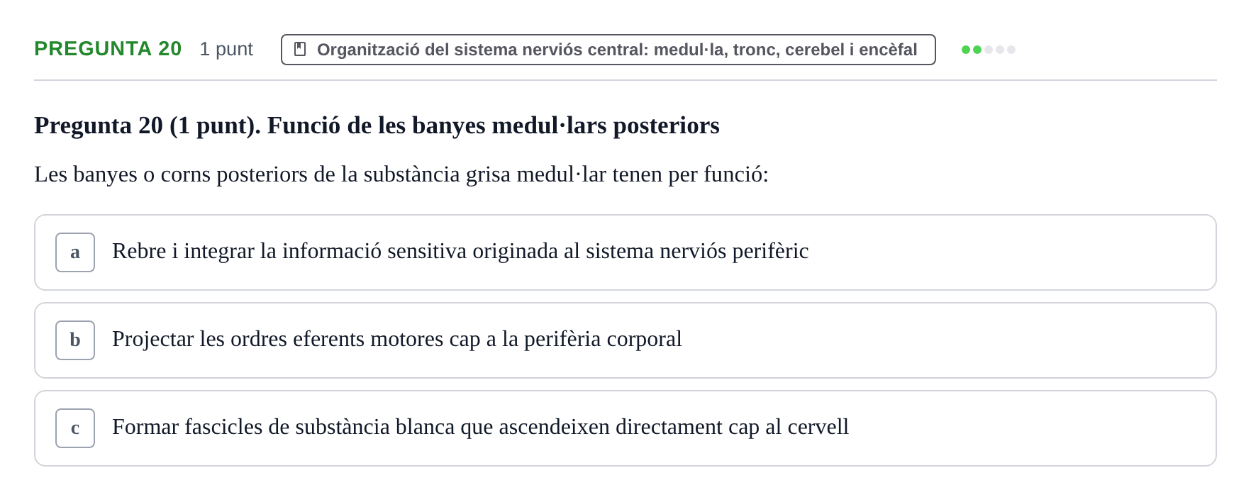 Enunciado: Pregunta 20 · Anatomofisiología 1 URL Examen de segona convocatòria: Bloc 2