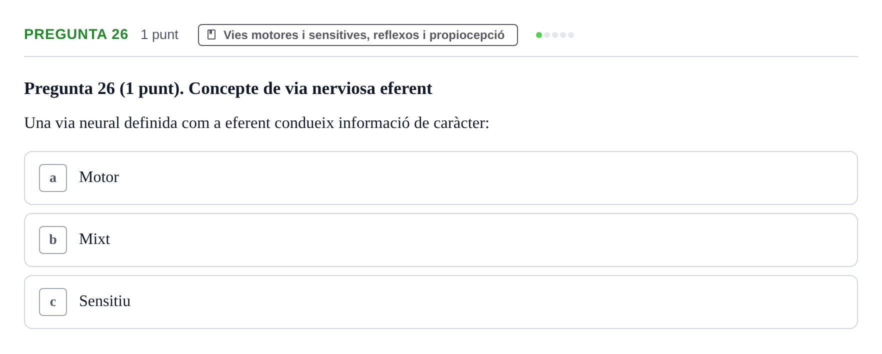 Enunciado: Pregunta 26 · Anatomofisiología 1 URL Examen de segona convocatòria: Bloc 2