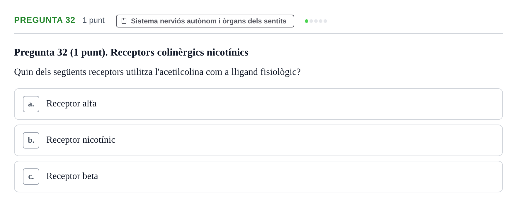 Enunciado: Pregunta 32 · Anatomofisiología 1 URL Examen de segona convocatòria: Bloc 2