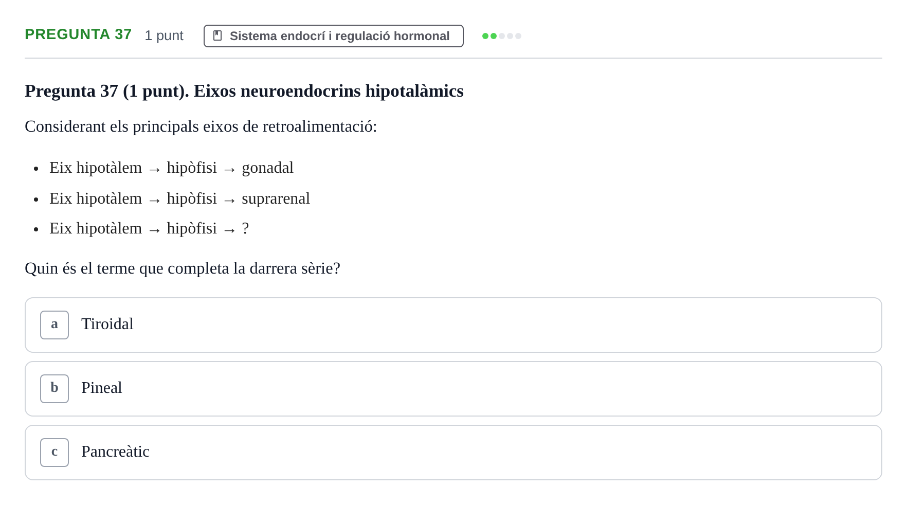 Enunciado: Pregunta 37 · Anatomofisiología 1 URL Examen de segona convocatòria: Bloc 2