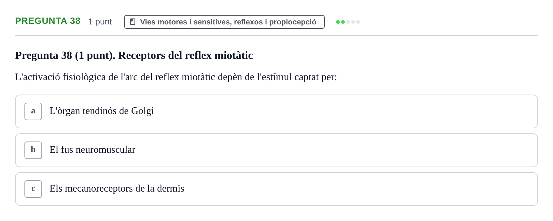 Enunciado: Pregunta 38 · Anatomofisiología 1 URL Examen de segona convocatòria: Bloc 2