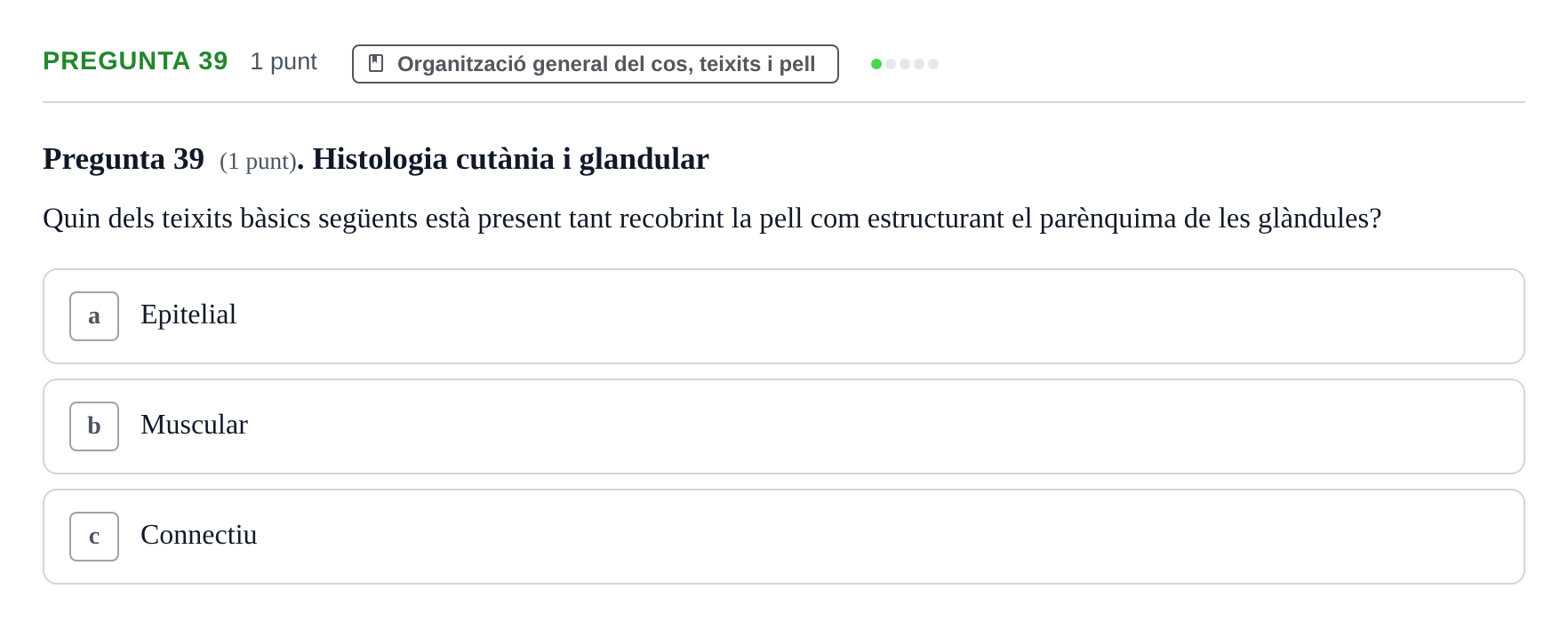 Enunciado: Pregunta 39 · Anatomofisiología 1 URL Examen de segona convocatòria: Bloc 2