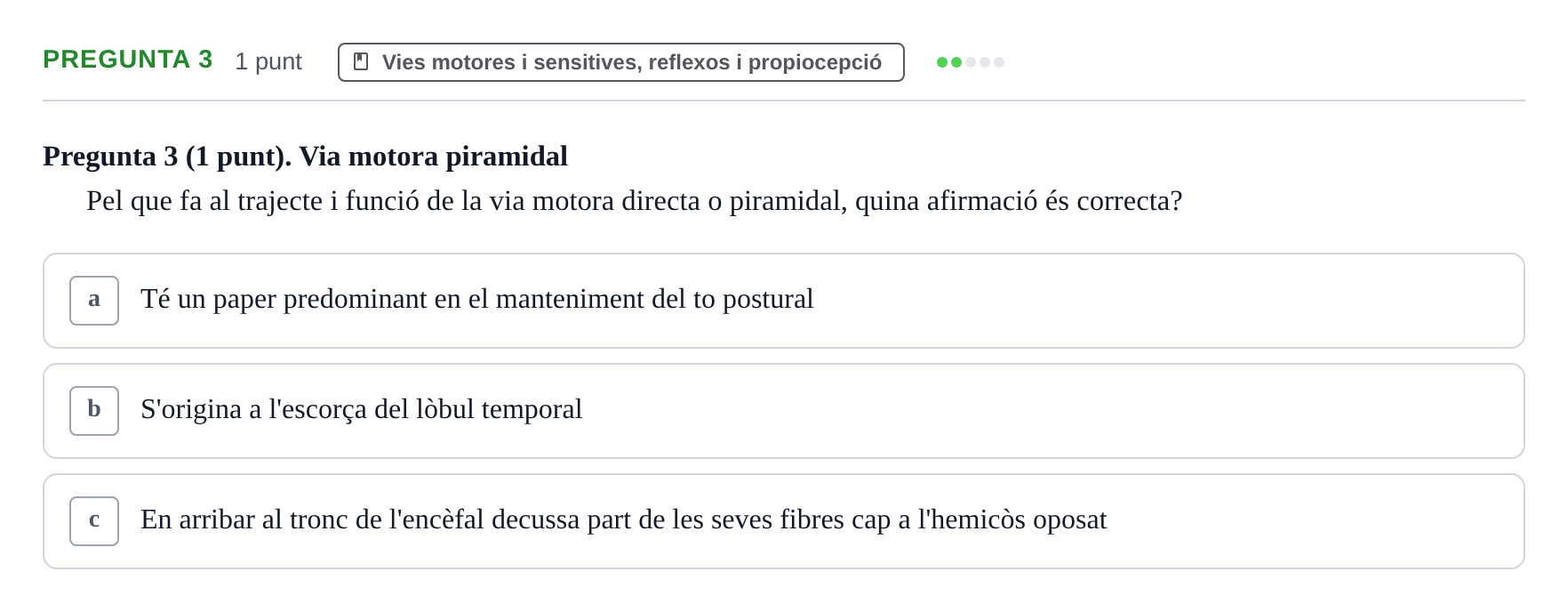 Enunciado: Pregunta 3 · Anatomofisiología 1 URL Examen de segona convocatòria: Bloc 2