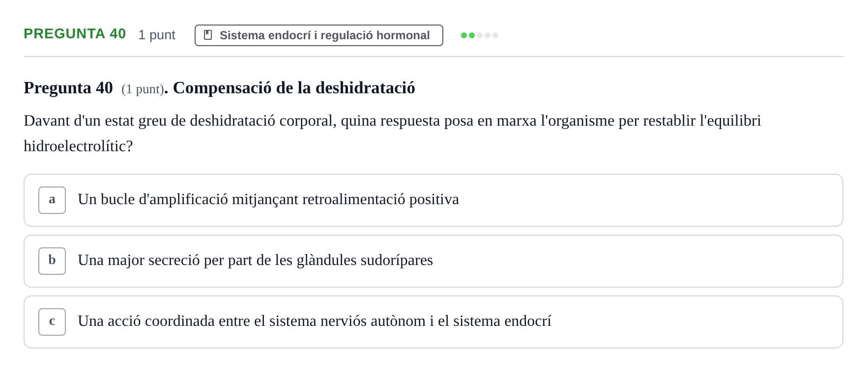 Enunciado: Pregunta 40 · Anatomofisiología 1 URL Examen de segona convocatòria: Bloc 2