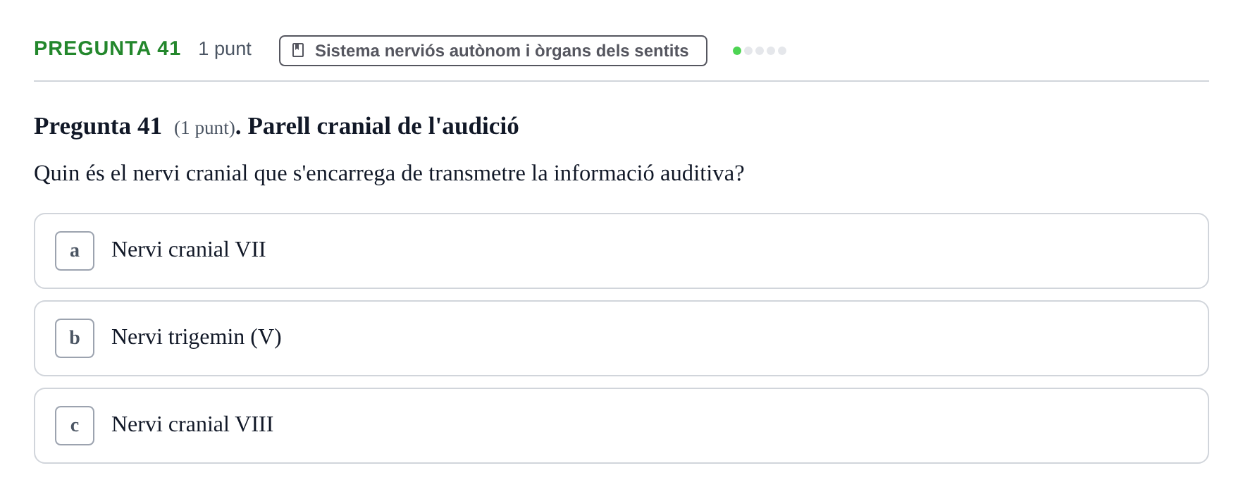 Enunciado: Pregunta 41 · Anatomofisiología 1 URL Examen de segona convocatòria: Bloc 2