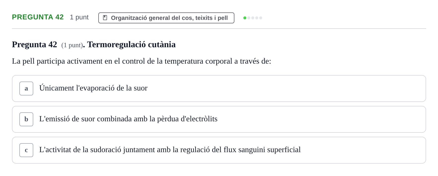 Enunciado: Pregunta 42 · Anatomofisiología 1 URL Examen de segona convocatòria: Bloc 2