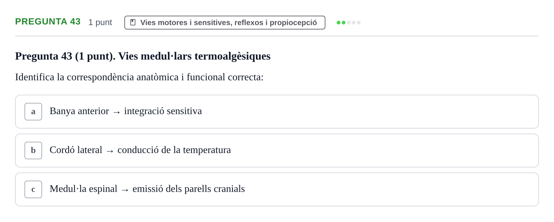 Enunciado: Pregunta 43 · Anatomofisiología 1 URL Examen de segona convocatòria: Bloc 2