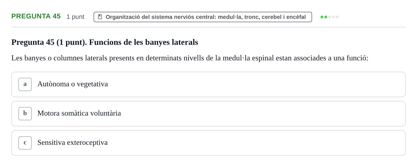 Enunciado: Pregunta 45 · Anatomofisiología 1 URL Examen de segona convocatòria: Bloc 2