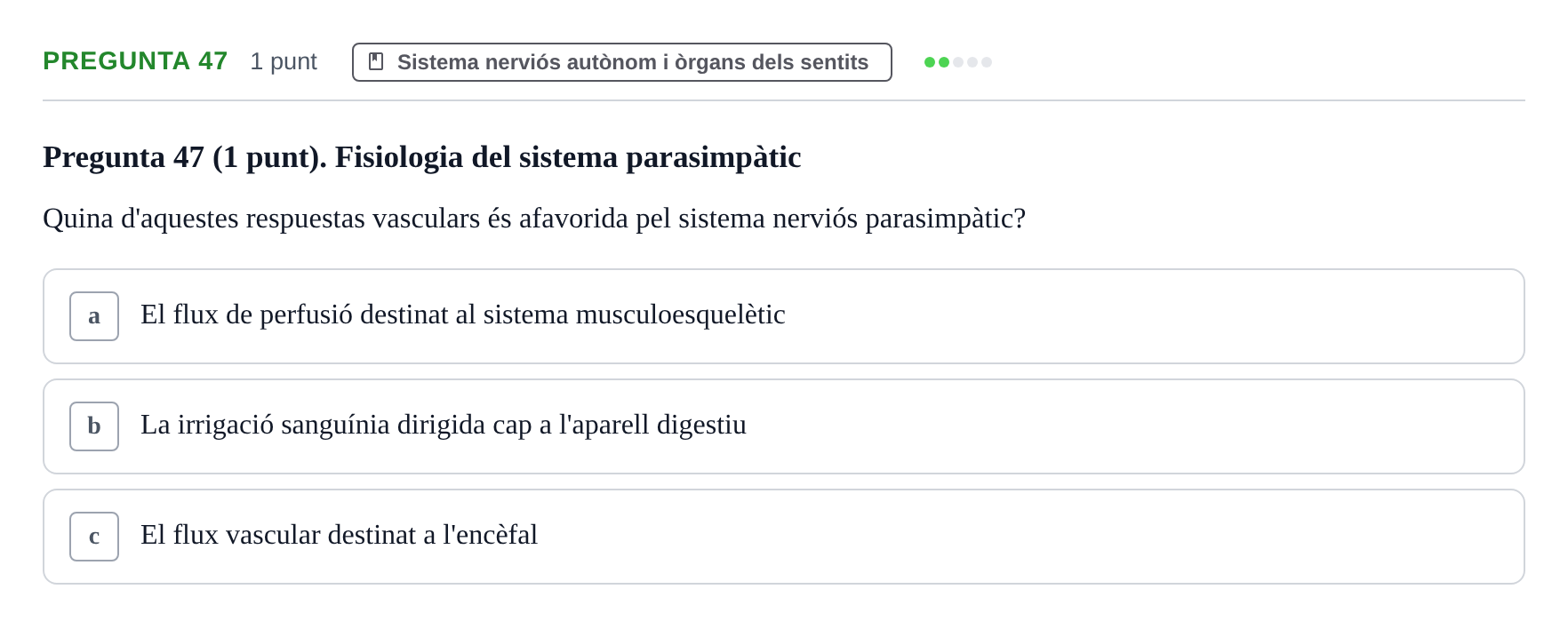 Enunciado: Pregunta 47 · Anatomofisiología 1 URL Examen de segona convocatòria: Bloc 2
