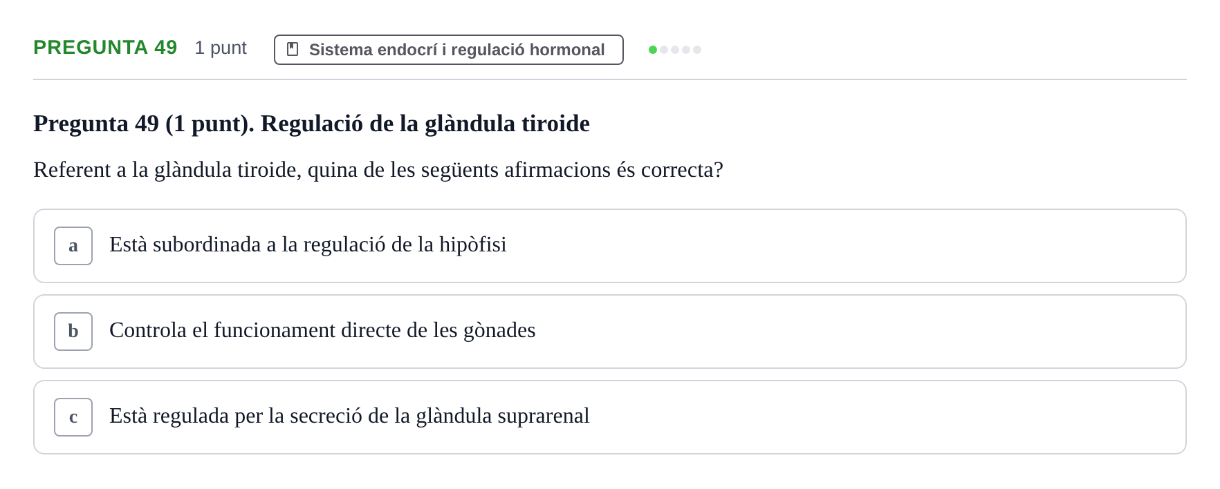 Enunciado: Pregunta 49 · Anatomofisiología 1 URL Examen de segona convocatòria: Bloc 2