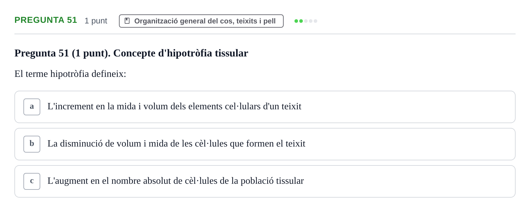 Enunciado: Pregunta 51 · Anatomofisiología 1 URL Examen de segona convocatòria: Bloc 2