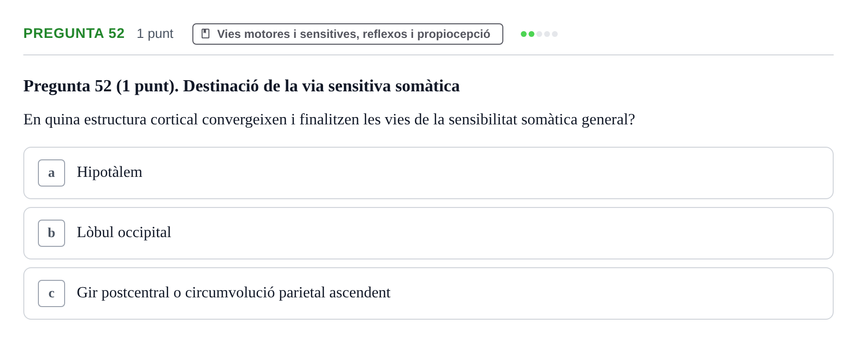 Enunciado: Pregunta 52 · Anatomofisiología 1 URL Examen de segona convocatòria: Bloc 2