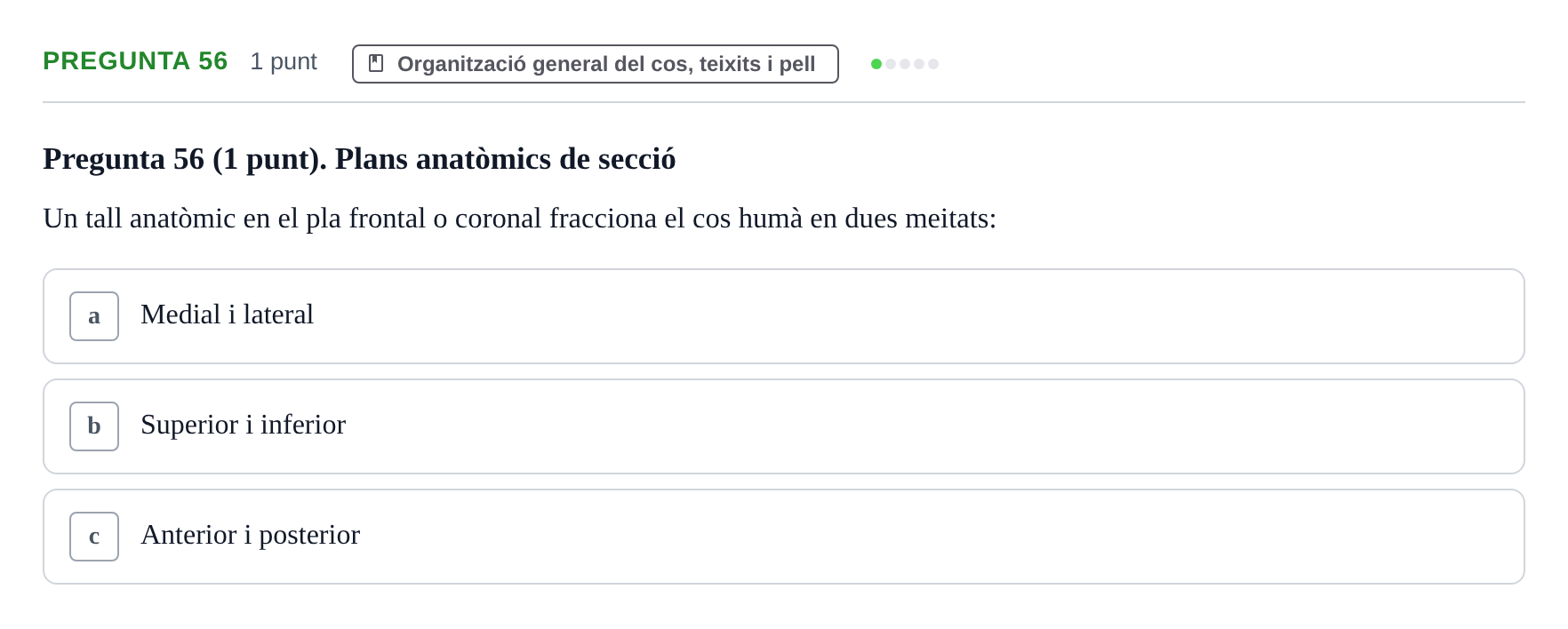 Enunciado: Pregunta 56 · Anatomofisiología 1 URL Examen de segona convocatòria: Bloc 2