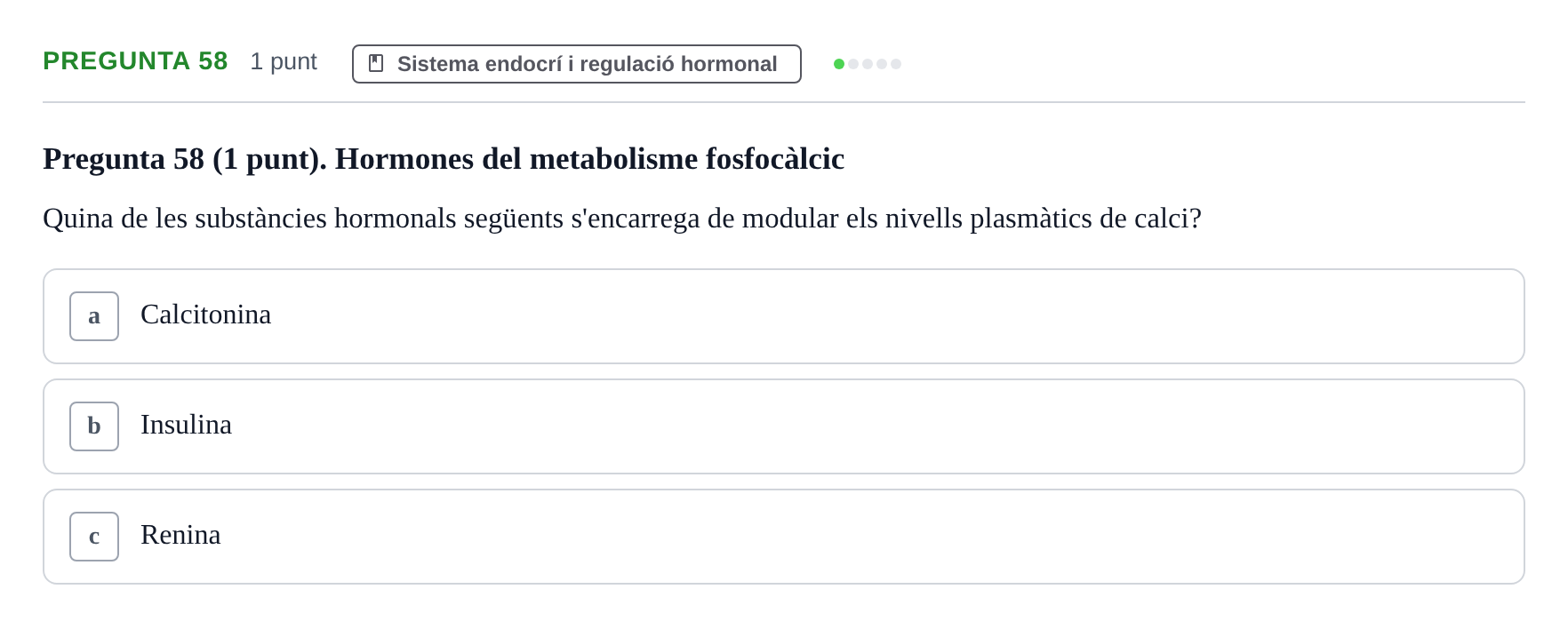 Enunciado: Pregunta 58 · Anatomofisiología 1 URL Examen de segona convocatòria: Bloc 2