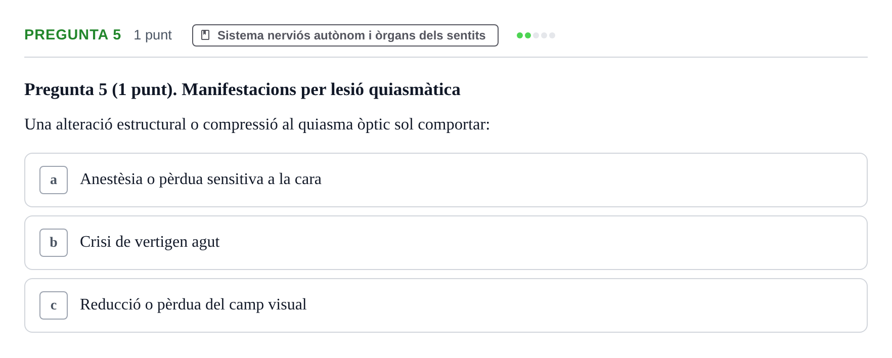 Enunciado: Pregunta 5 · Anatomofisiología 1 URL Examen de segona convocatòria: Bloc 2