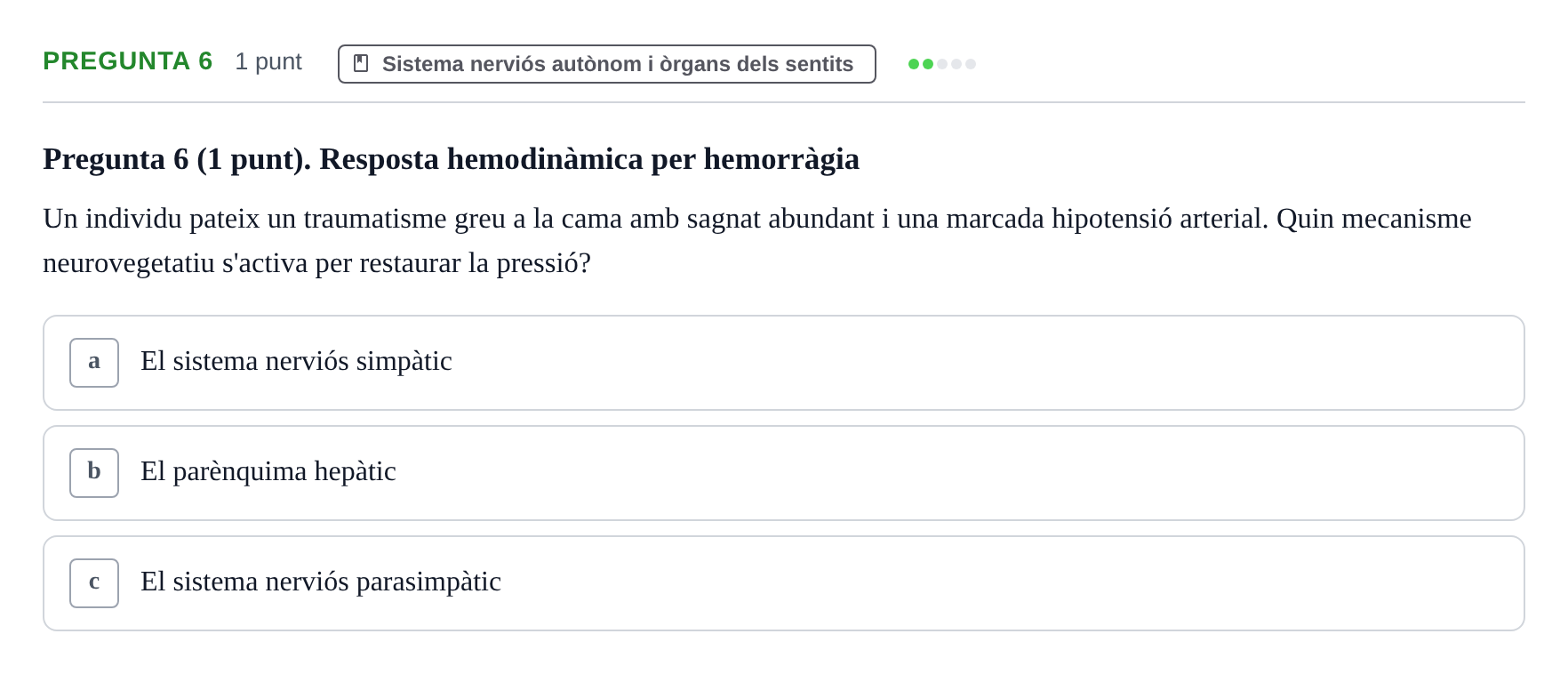 Enunciado: Pregunta 6 · Anatomofisiología 1 URL Examen de segona convocatòria: Bloc 2