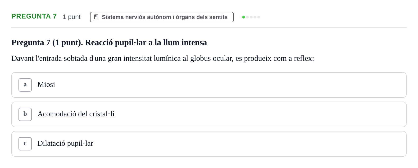 Enunciado: Pregunta 7 · Anatomofisiología 1 URL Examen de segona convocatòria: Bloc 2