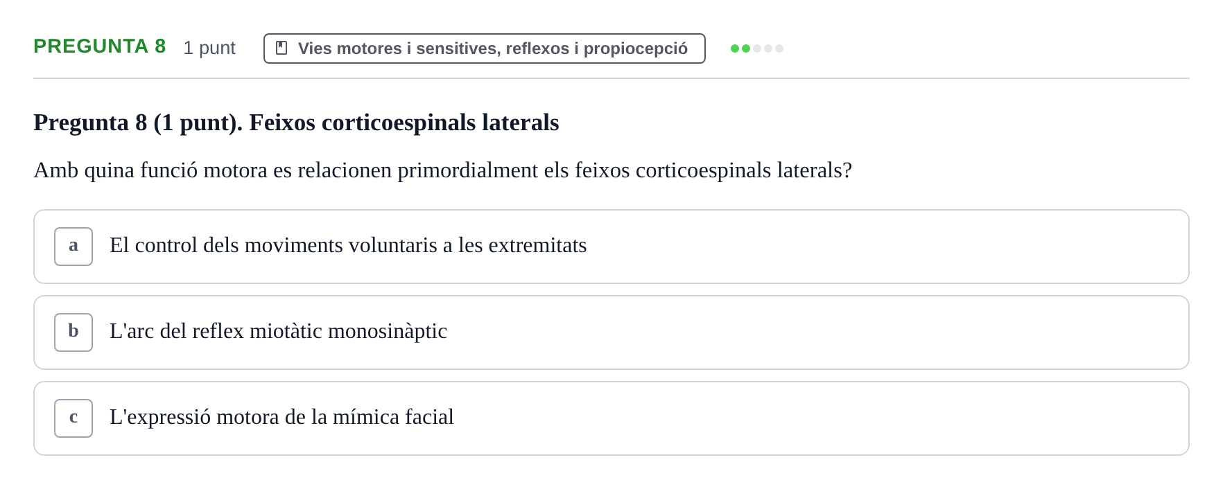 Enunciado: Pregunta 8 · Anatomofisiología 1 URL Examen de segona convocatòria: Bloc 2