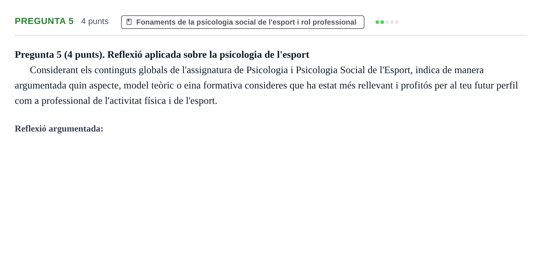 Enunciado: Pregunta 5 · Bases Sociales de la Actividad Física y del Deporte: Psicología Social de la Actividad Física y del Deporte URL 2019