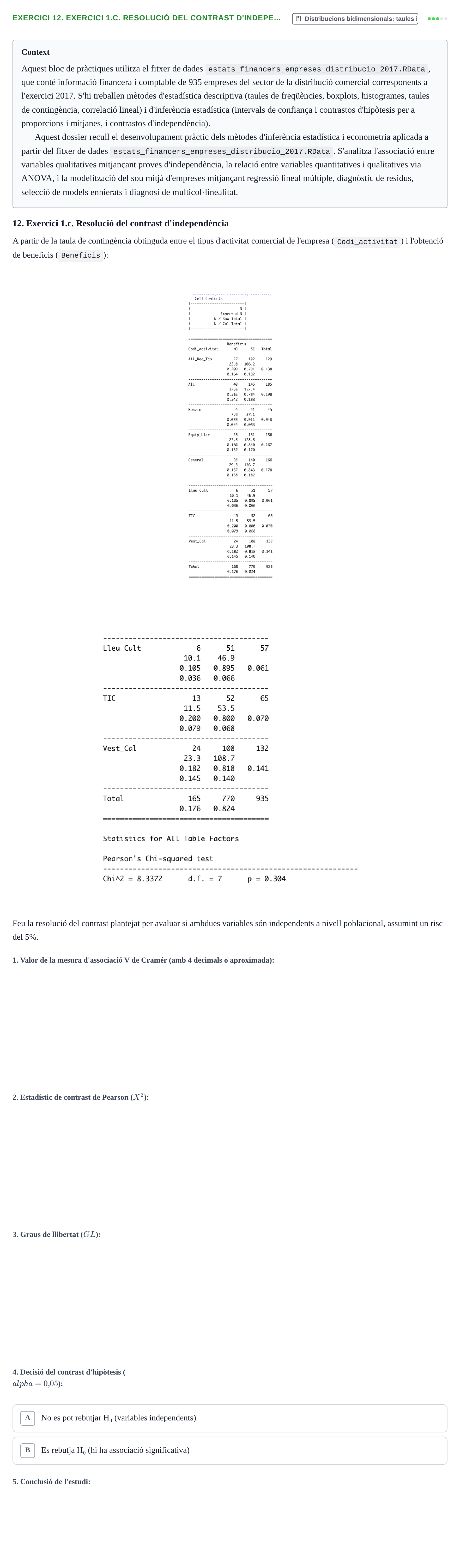 Enunciado: 12. Exercici 1.c. Resolució del contrast d'indepe…