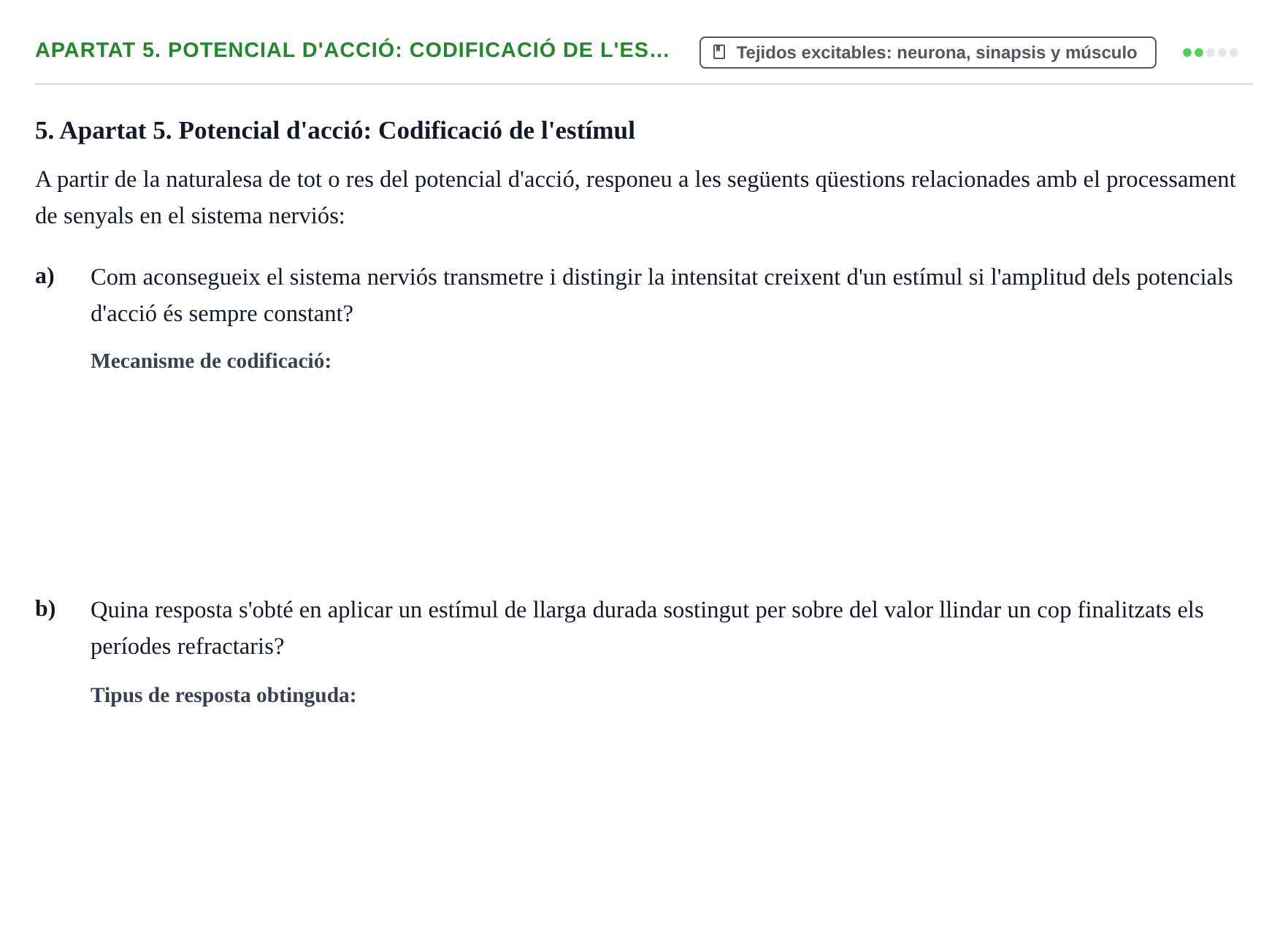 Enunciado: Apartat 5. Potencial d'acció: Codificació de l'es…