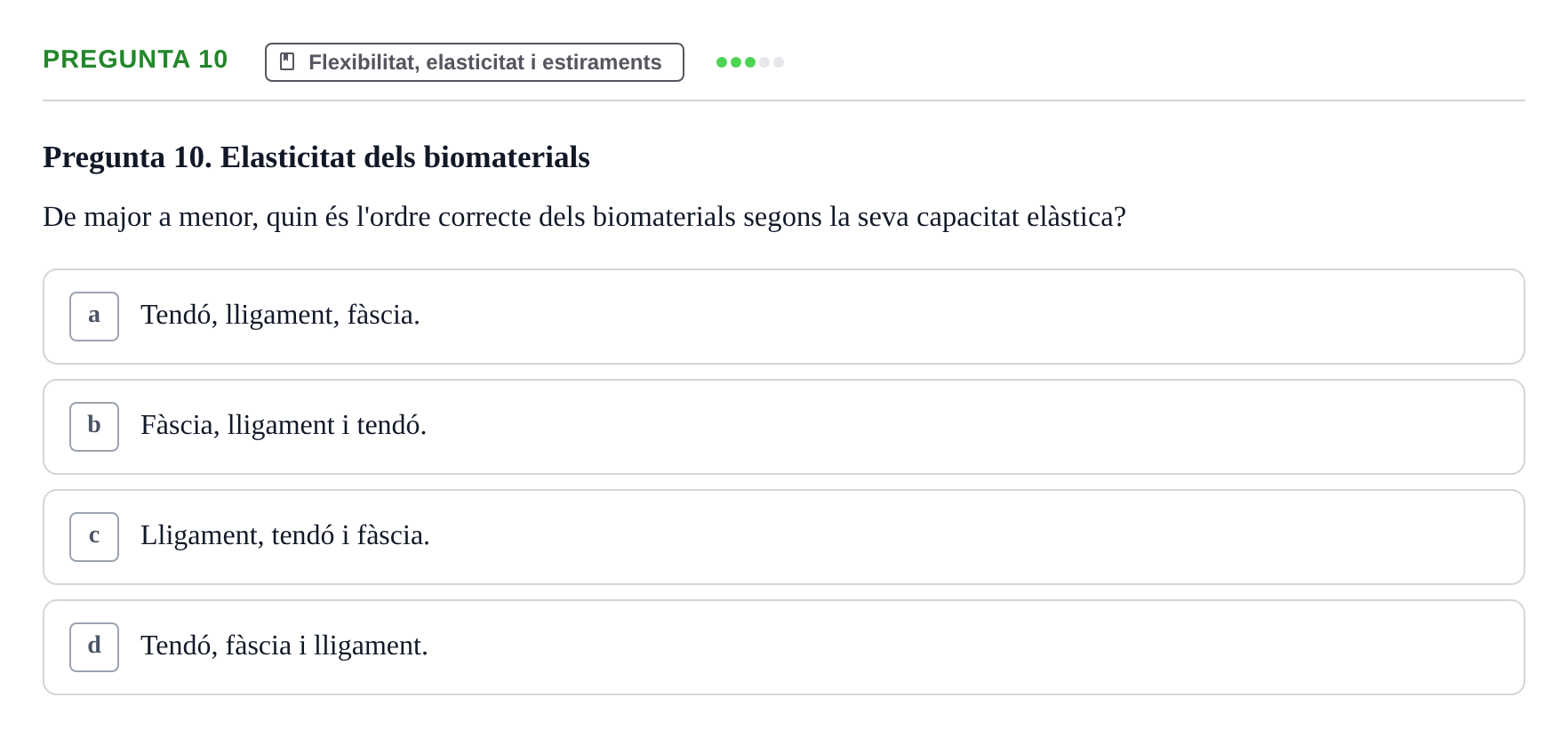 Enunciado: Pregunta 10 · Conocimientos y Estrategias para Aprender en la Universidad I: Ciencias Básicas Aplicadas al Deporte URL Examen de Ciències Bàsiques Aplicades a l'Esport