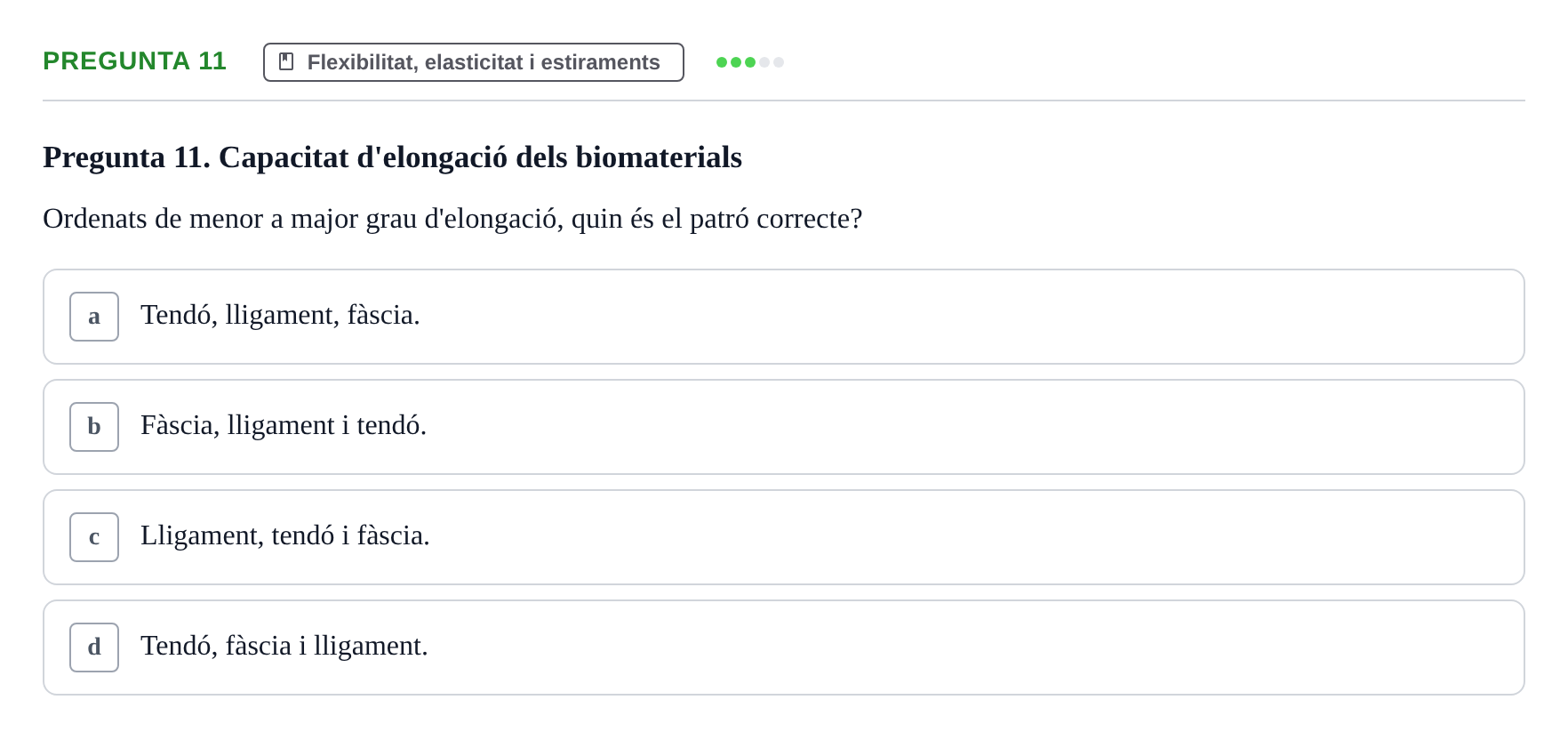 Enunciado: Pregunta 11 · Conocimientos y Estrategias para Aprender en la Universidad I: Ciencias Básicas Aplicadas al Deporte URL Examen de Ciències Bàsiques Aplicades a l'Esport