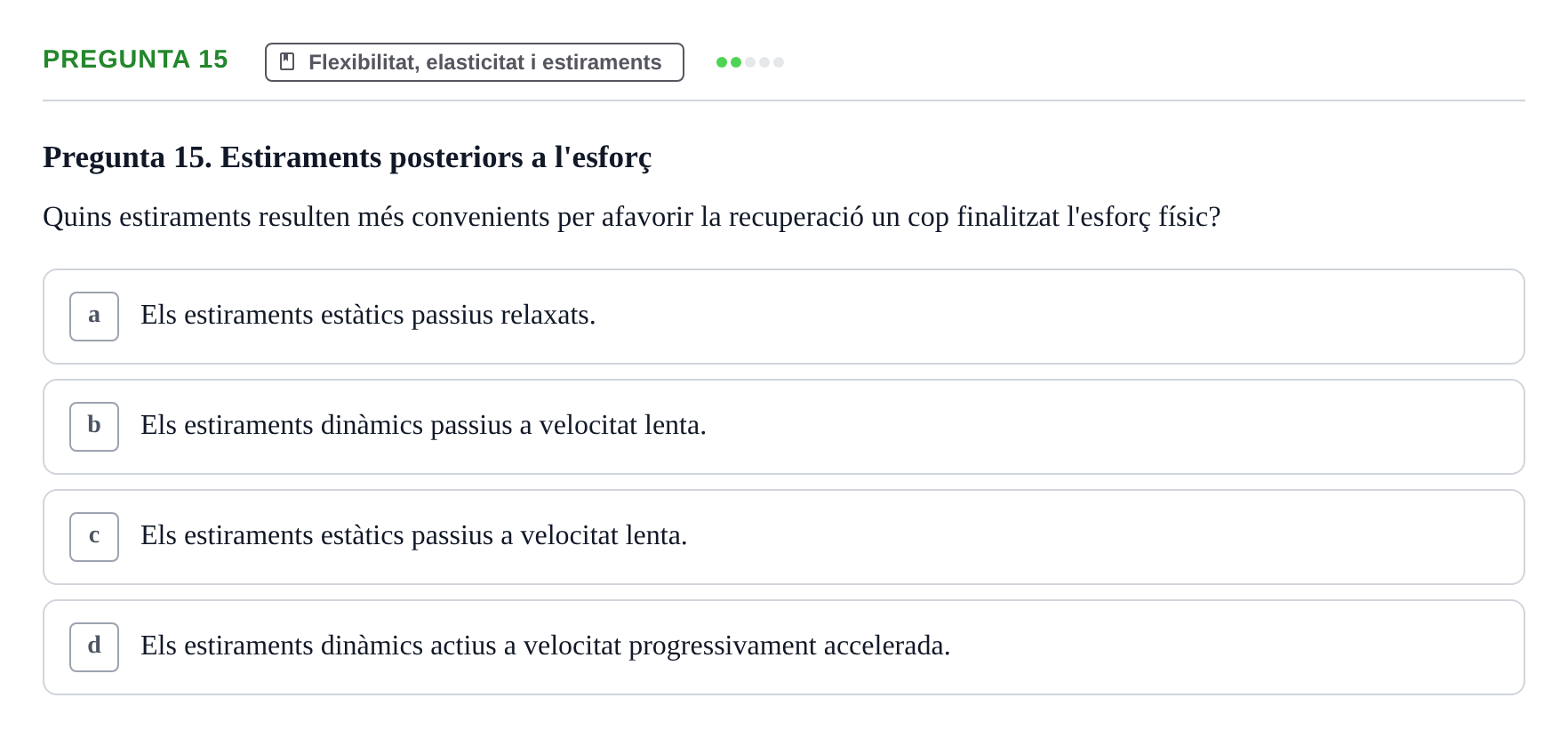 Enunciado: Pregunta 15 · Conocimientos y Estrategias para Aprender en la Universidad I: Ciencias Básicas Aplicadas al Deporte URL Examen de Ciències Bàsiques Aplicades a l'Esport