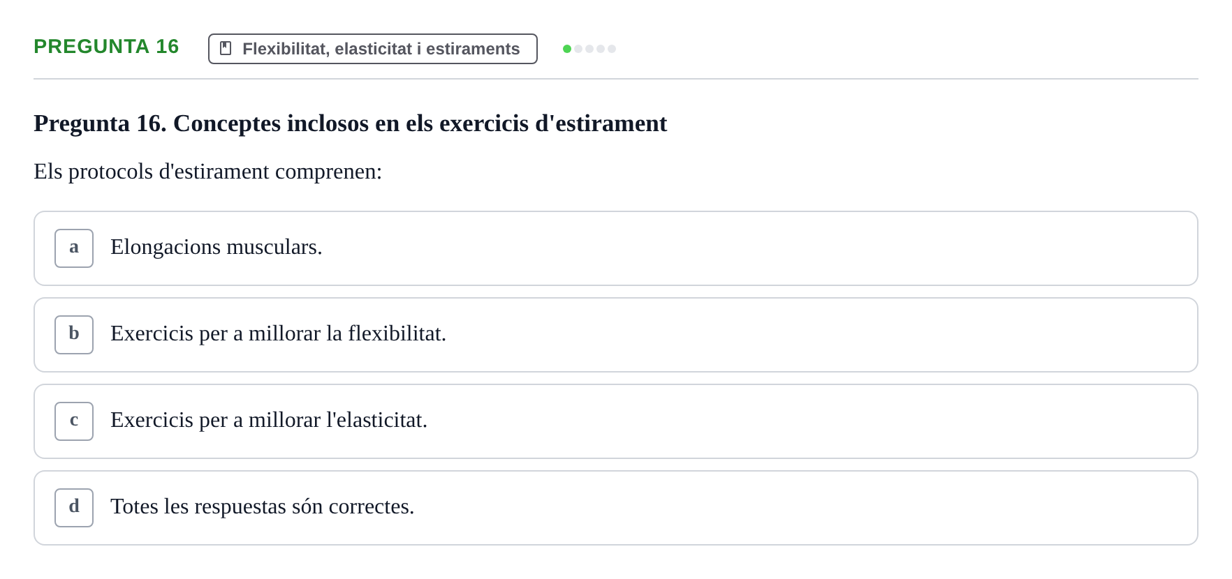 Enunciado: Pregunta 16 · Conocimientos y Estrategias para Aprender en la Universidad I: Ciencias Básicas Aplicadas al Deporte URL Examen de Ciències Bàsiques Aplicades a l'Esport